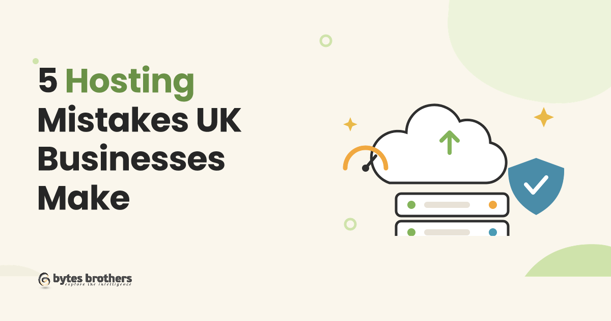 5 Hosting Mistakes UK Businesses Make