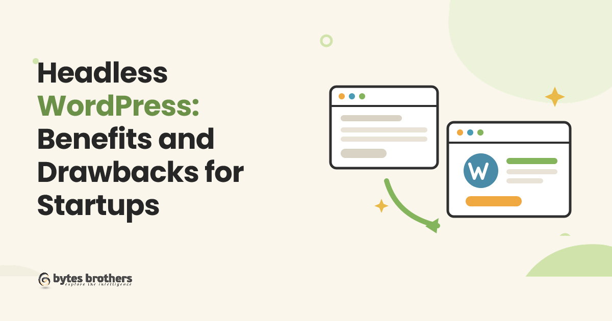 Headless WordPress: Benefits and Drawbacks for Startups