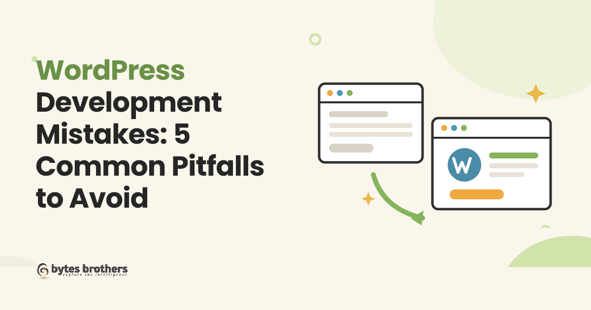 WordPress Development Mistakes: 5 Common Pitfalls to Avoid